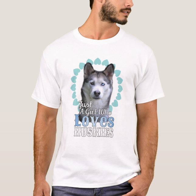 Just A Girl Who Loves Huskies Shirt Cute Husky Dog (Front)