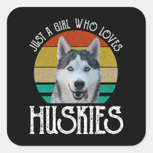 Just A Girl Who Loves Huskies Square Sticker