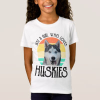 Just A Girl Who Loves Huskies