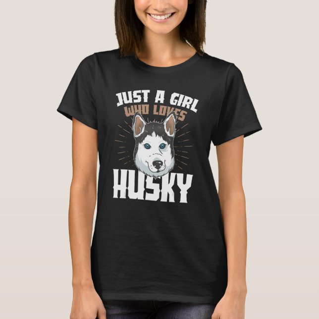 Just A Girl Who Loves Husky Dog Owner Pup Puppy Do T-Shirt (Front)