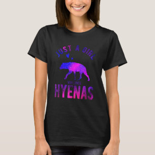 Just A Girl Who Loves Hyenas Hyena Hyena T-Shirt