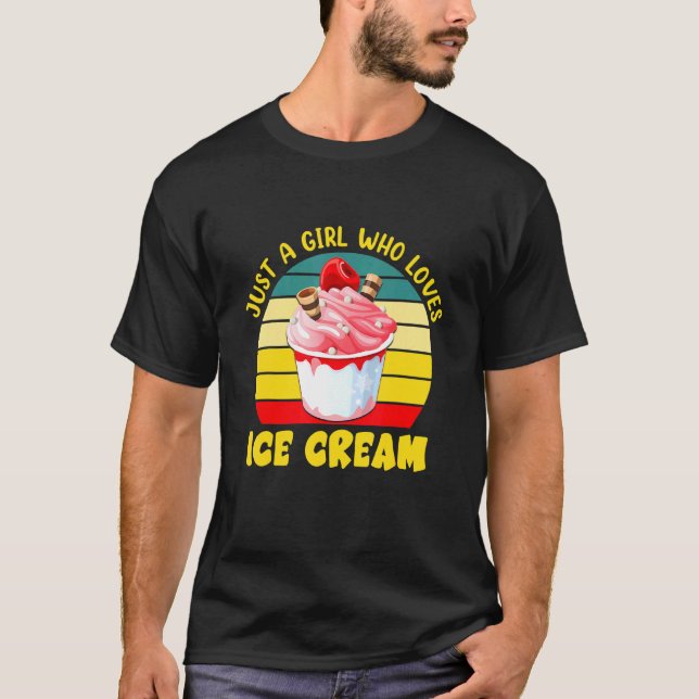 Just A Girl Who Loves Ice Cream T-Shirt (Front)