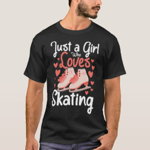 Just A Girl Who Loves Ice Skating Figure Ice Skate T-Shirt