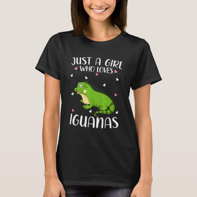 Just A Girl Who Loves Iguanas  Iguanas T-Shirt (Front)