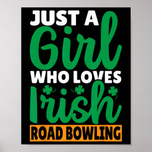 Just A Girl Who Loves Irish Road Bowling  Poster