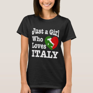 Just a Girl who Loves Italy  T-Shirt