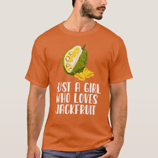 Just A Girl Who Loves Jackfruit T-Shirt