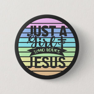 Just A Girl who Loves Jesus 6 Cm Round Badge