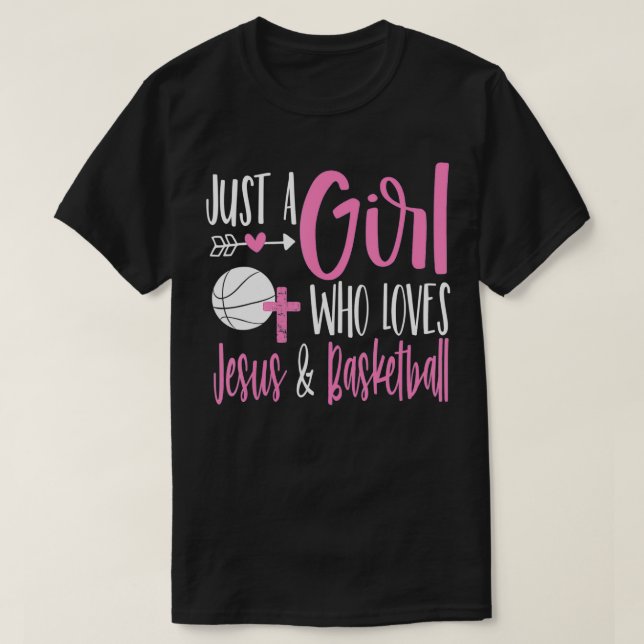 Just a Girl Who Loves Jesus and Basketball Christi T-Shirt (Design Front)