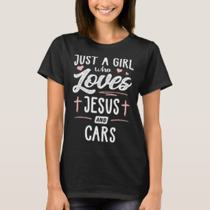 Just A Girl Who Loves Jesus And Cars Women T-Shirt