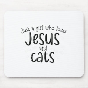 Just A Girl Who Loves Jesus And Cats Christian Cat Mouse Mat
