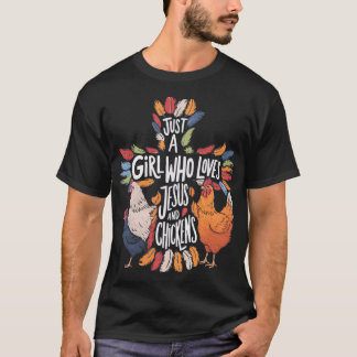 Just A Girl Who Loves Jesus And Chickens _4 T-Shirt