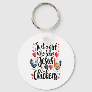Just A Girl Who Loves Jesus And Chickens Farm Farm Key Ring