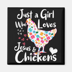 Just A Girl Who Loves Jesus And Chickens Whisperer Magnet