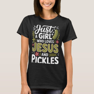 Just A Girl Who Loves Jesus And Ckles T-Shirt