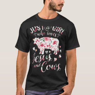 Just A Girl Who Loves Jesus And Cows Farmer Lover T-Shirt