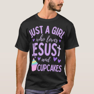 Just A Girl Who Loves Jesus And Cupcakes Christian T-Shirt