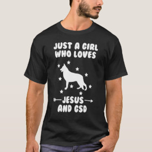 Just A Girl Who Loves Jesus And German Shepherds D T-Shirt
