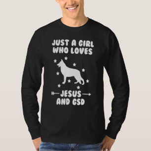 Just A Girl Who Loves Jesus And German Shepherds D T-Shirt