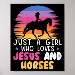 Just A Girl Who Loves Jesus And Horses Equestrian  Poster
