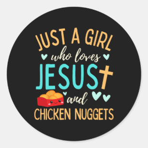 Just A Girl Who Loves Jesus And Nuggets Christian Classic Round Sticker