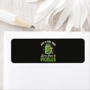 Just A Girl Who Loves Jesus and Pickles