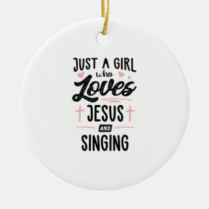 Just A Girl Who Loves Jesus And Singing Gift Women Ceramic Tree Decoration