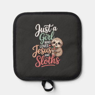 Just A Girl Who Loves Jesus and Sloths T-Shirt Pot Holder