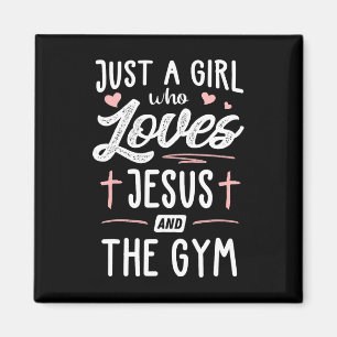 Just A Girl Who Loves Jesus And The Gym Gift Women Magnet
