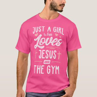 Just A Girl Who Loves Jesus And The Gym Gift Women T-Shirt