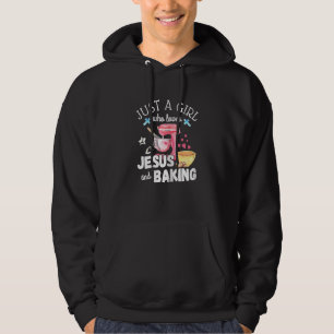 Just A Girl Who Loves Jesus & Baking Pastry Chef B Hoodie