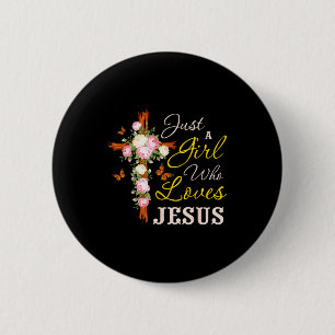 Just A Girl Who Loves Jesus Christian Faith Christ 6 Cm Round Badge