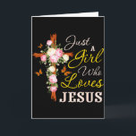 Just A Girl Who Loves Jesus Christian Faith Christ Card<br><div class="desc">Just A Girl Who Loves Jesus Christian Faith Christian Womens</div>