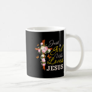 Just A Girl Who Loves Jesus Christian Faith Christ Coffee Mug