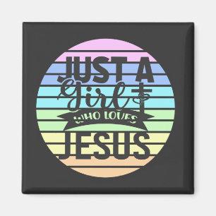 Just A Girl who Loves Jesus  Magnet