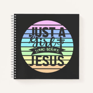 Just A Girl who Loves Jesus  Notebook
