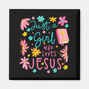 Just A Girl Who Loves Jesus Religious Christian Fl Magnet