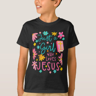 Just A Girl Who Loves Jesus Religious Christian Fl T-Shirt