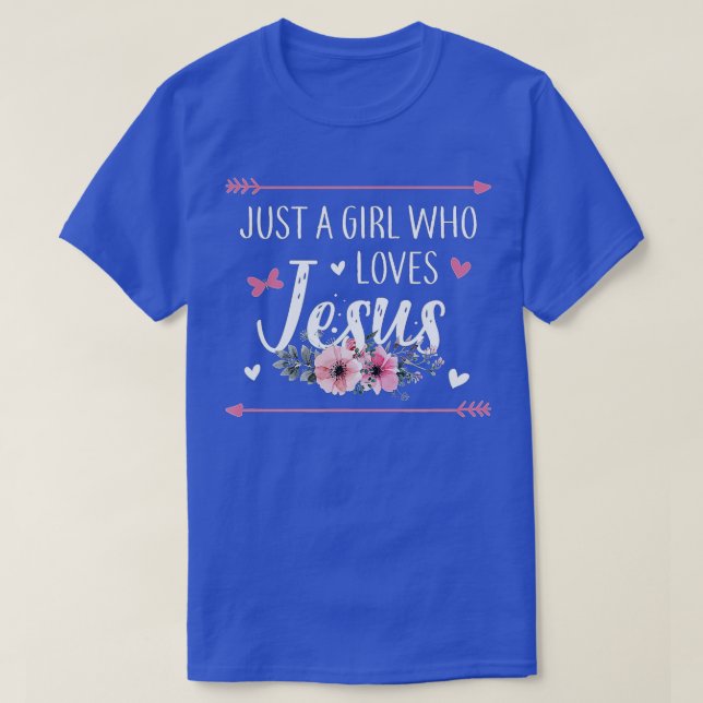 Just A Girl Who Loves Jesus Religious Christian  T-Shirt (Design Front)