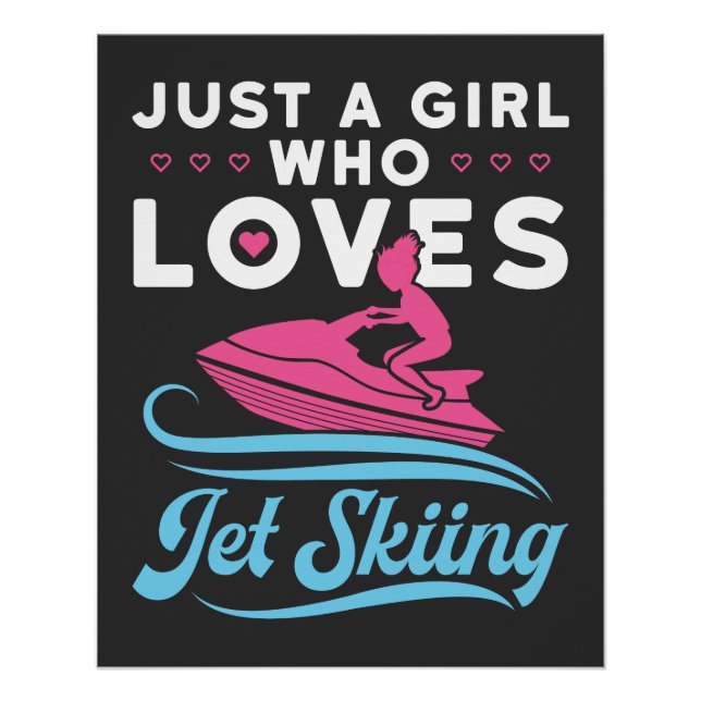 Just a Girl Who Loves Jet Skiing Poster (Front)