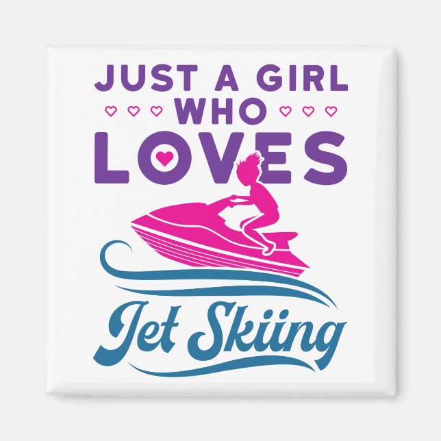 Just a Girl Who Loves Jet Skiing PWC Magnet (Front)
