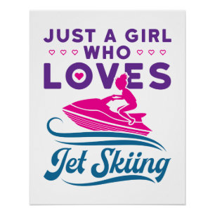 Just a Girl Who Loves Jet Skiing PWC Poster