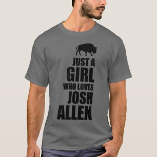 Just a girl who loves josh allen T-Shirt