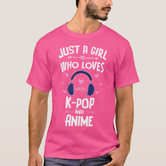 Just A Girl Who Loves K-Pop And Anime Gift Women T-Shirt