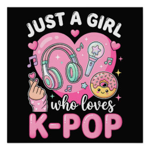 Just A Girl Who Loves K-Pop Poster