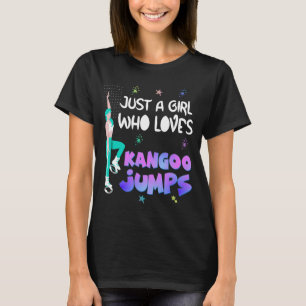 Just a Girl Who Loves Kangoo Jumps T-Shirt