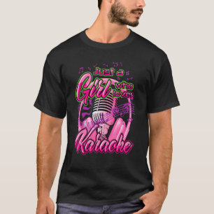 Just A Girl Who Loves Karaoke T-Shirt