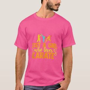Just A Girl Who Loves Karate Funny Karate T-Shirt