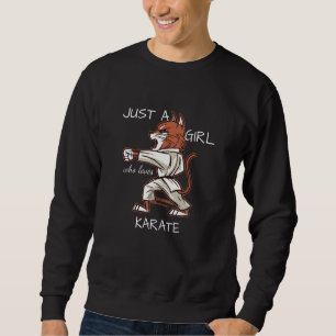 Just A Girl Who Loves Karate Sweatshirt