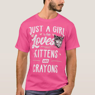 Just A Girl Who Loves Kittens And Crayons Gift T-Shirt